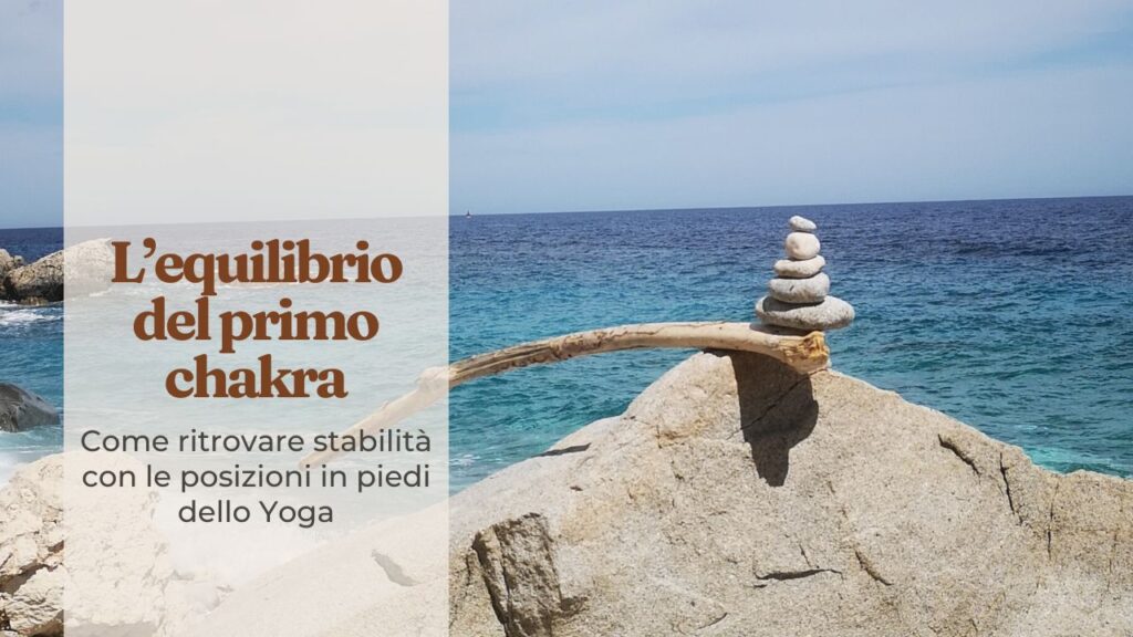 Come mantenere il primo chakra in equilibrio e trovare radicamento con lo Yoga